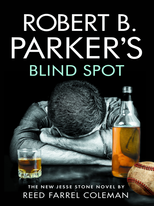 Title details for Robert B. Parker's Blind Spot by Reed Farrel Coleman - Available